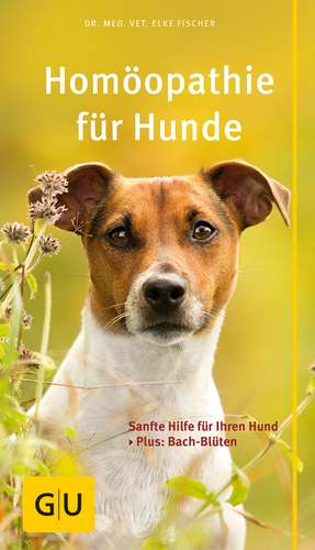 Homöopathie für Hunde de Elke Fischer