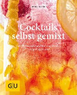 Cocktails selbst gemixt de Daniel Richter