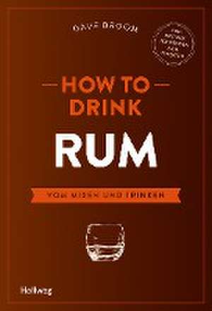 How to Drink Rum de Dave Broom