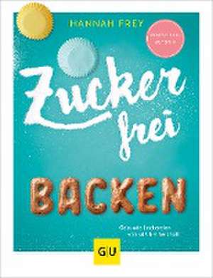 Zuckerfrei backen de Hannah Frey