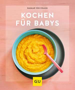 Kochen für Babys de Dagmar Von Cramm