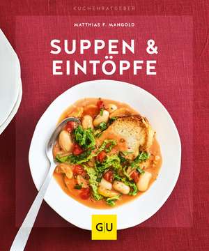 Suppen & Eintöpfe de Matthias F. Mangold