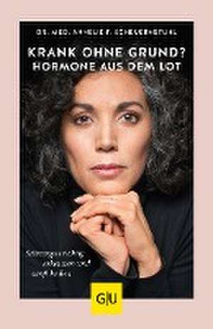 Krank ohne Grund? Hormone aus dem Lot de Annelie F. Scheuernstuhl