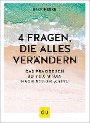 4 Fragen, die alles verändern de Ralf Heske