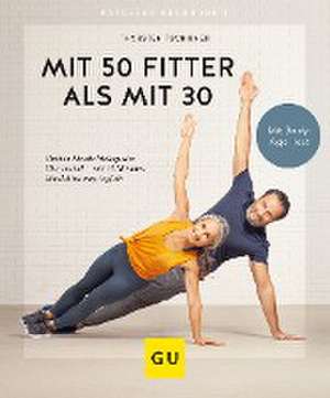 Mit 50 fitter als mit 30 de Thorsten Tschirner