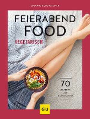 Feierabendfood vegetarisch de Susanne Bodensteiner