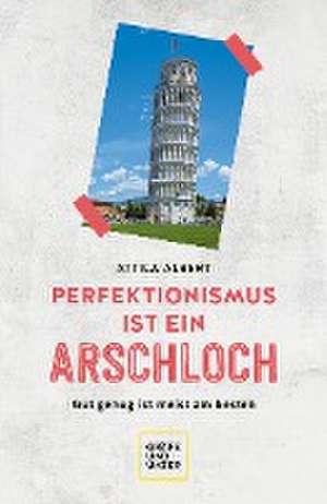 Perfektionismus ist ein Arschloch de Attila Albert