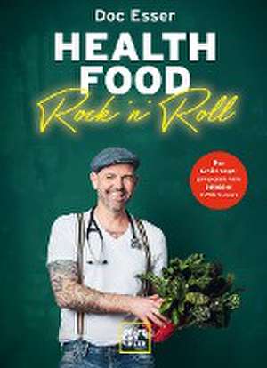 Health Food Rock 'n' Roll de Heinz-Wilhelm Esser