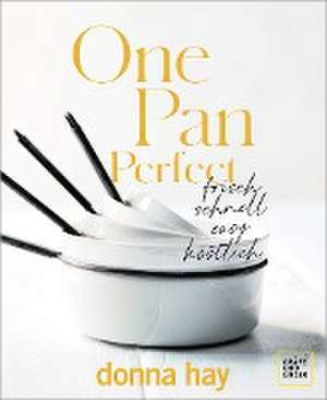 One Pan Perfect de Donna Hay