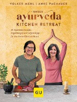 Unser Ayurveda Kitchen Retreat de Volker Mehl