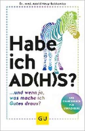 Habe ich AD(H)S? de Astrid Neuy-Lobkowicz