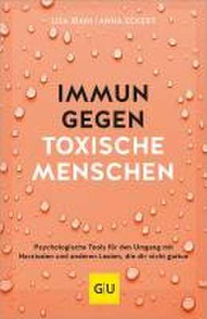 Immun gegen toxische Menschen de Lisa Irani