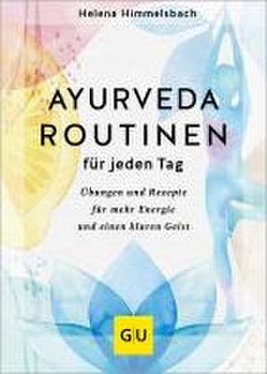 Ayurveda-Routinen für jeden Tag de Helena Himmelsbach