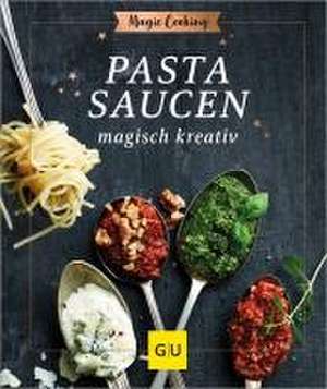 Pastasaucen magisch kreativ de Hildegard Möller