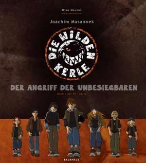 Die wilden Kerle. Der Angriff der Unbesiegbaren de Joachim Masannek