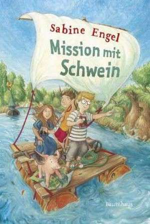 Mission mit Schwein de Sabine Engel