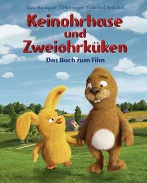 Keinohrhase und Zweiohrküken - Das Buch zum Film de Til Schweiger