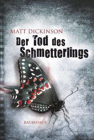 Der Tod des Schmetterlings de Matt Dickinson