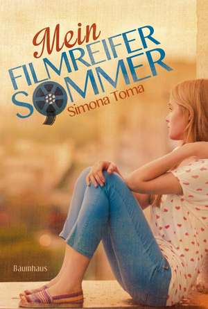 Mein filmreifer Sommer de Simona Toma