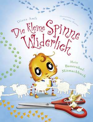 Die kleine Spinne Widerlich: Mein Bauernhof-Mitmachbuch de Diana Amft