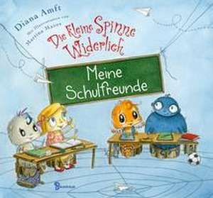 Die kleine Spinne Widerlich - Meine Schulfreunde de Diana Amft