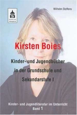 Kirsten Boies Kinder- und Jugendbücher in der Grundschule und Sekundarstufe I de Wilhelm Steffens