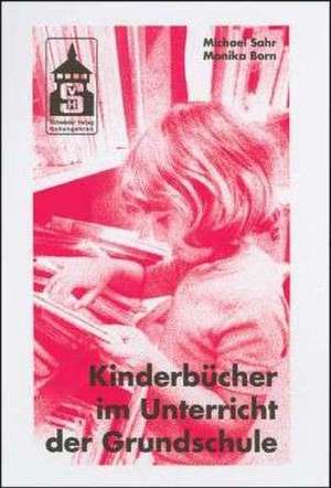 Kinderbücher im Unterricht der Grundschule de Michael Sahr