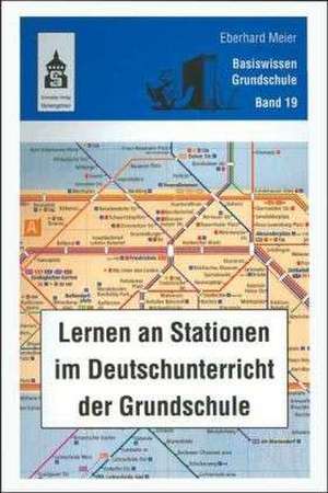 Lernen an Stationen im Deutschunterricht der Grundschule de Eberhard Meier