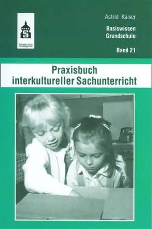 Praxisbuch interkultureller Sachunterricht de Astrid Kaiser