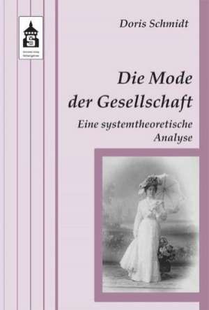 Die Mode der Gesellschaft de Doris Schmidt