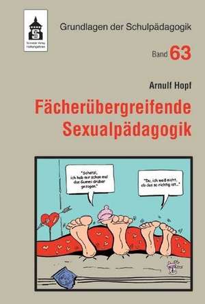 Fächerübergreifende Sexualpädagogik de Arnulf Hopf