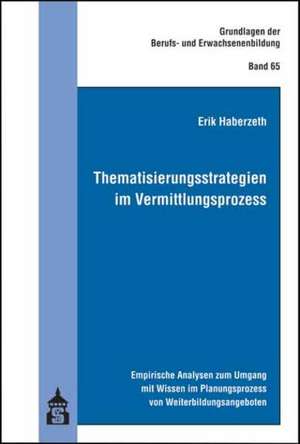 Thematisierungsstrategien im Vermittlungsprozess de Erik Haberzeth