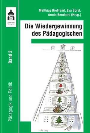 Die Wiedergewinnung des Pädagogischen de Matthias Rießland