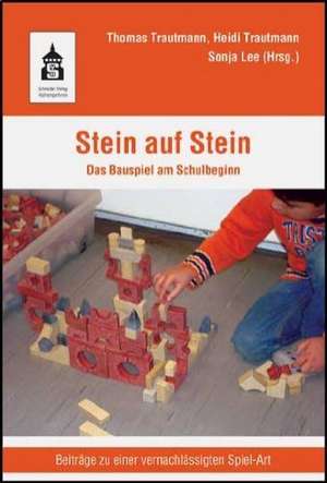 Stein auf Stein - Das Bauspiel am Schulbeginn de Thomas Trautmann