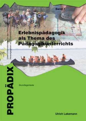 Erlebnispädagogik als Thema des Pädagogikunterrichts. Schülerband de Ulrich Lakemann