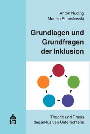 Grundlagen und Grundfragen der Inklusion de Anton Nuding