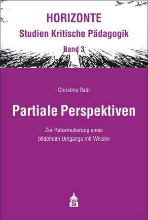 Partiale Perspektiven de Christine Rabl