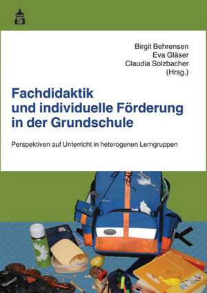 Fachdidaktik und individuelle Förderung in der Grundschule de Birgit Behrensen