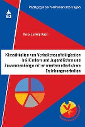 Klassifikation von Verhaltensauffälligkeiten bei Kindern und Jugendlichen und Zusammenhänge mit erinnertem elterlichen Erziehungsverhalten de Hans-Ludwig Auer