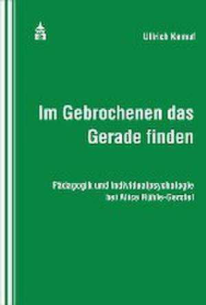 Im Gebrochenen das Gerade finden de Ullrich Kamuf