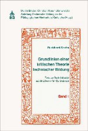 Grundlinien einer kritischen Theorie technischer Bildung Band 1 de Burkhard Sachs