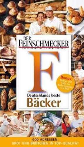 DER FEINSCHMECKER Guide Die besten Bäcker 2013