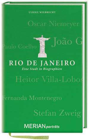 Rio de Janeiro. Eine Stadt in Biographien de Ulrike Wiebrecht