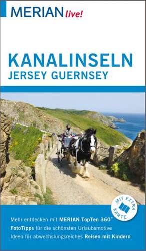 MERIAN live! Reiseführer Kanalinseln Jersey Guernsey de Trudie Hairon-Trox