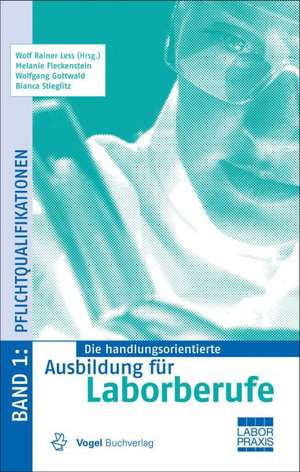 Die handlungsorientierte Ausbildung für Laborberufe 1 de Wolf Rainer Less