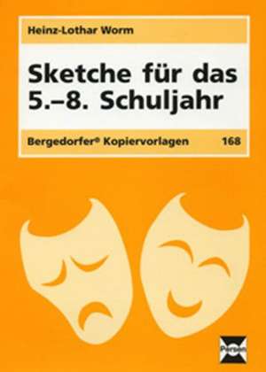 Sketche für das 5. - 8. Schuljahr de Heinz-Lothar Worm