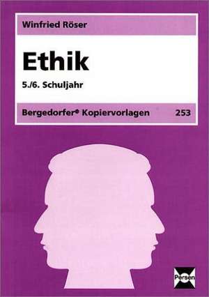 Ethik. 5./6. Schuljahr de Winfried Röser