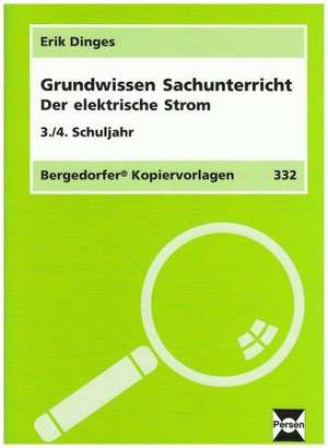 Grundwissen Sachunterricht. Der elektrische Strom de Erik Dinges