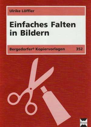 Einfaches Falten in Bildern de Ulrike Löffler