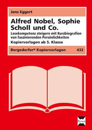 Alfred Nobel, Sophie Scholl & Co. de Jens Eggert